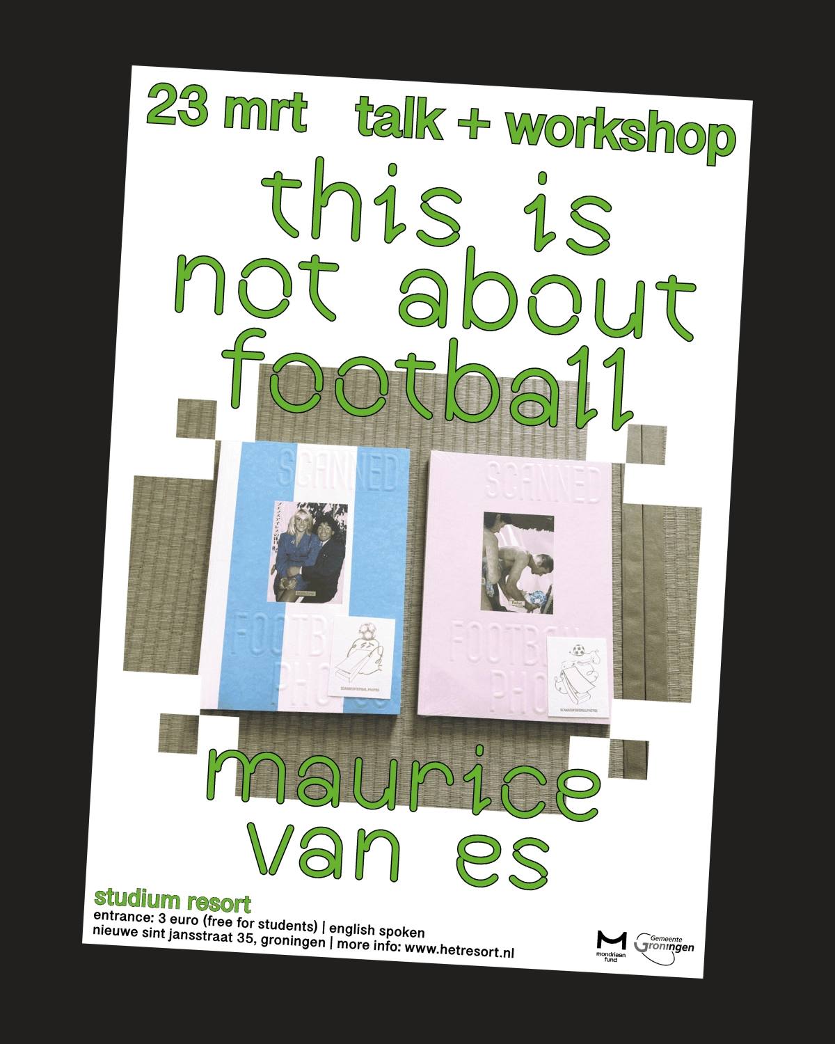 MARCH 23 / talk + workshop: This is not about football with Maurice van Es | studium resort